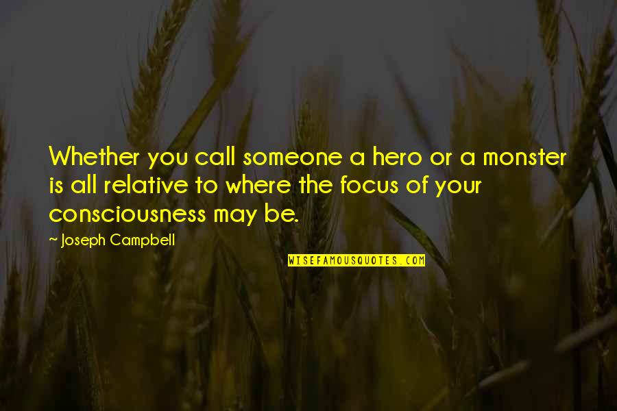 Regrading Backyard Quotes By Joseph Campbell: Whether you call someone a hero or a