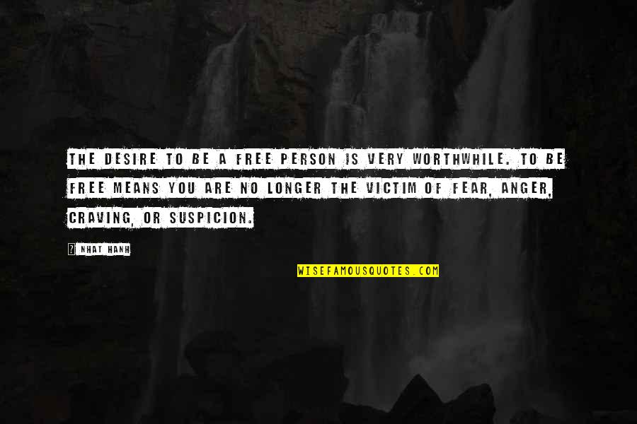 Regresa Quotes By Nhat Hanh: The desire to be a free person is