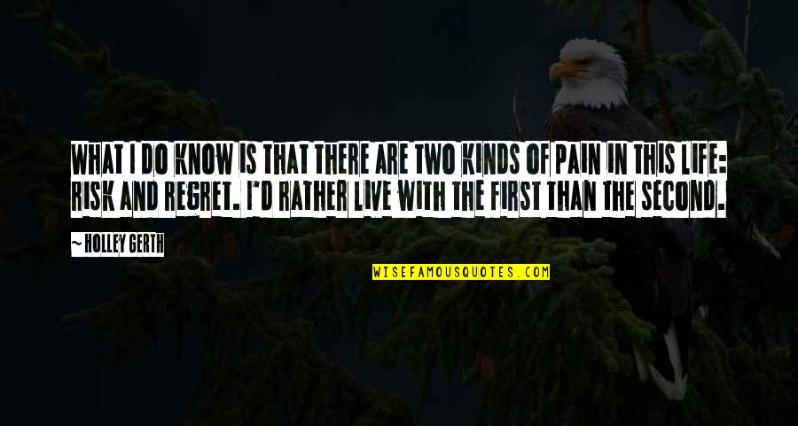 Regret In Life Quotes By Holley Gerth: What I do know is that there are