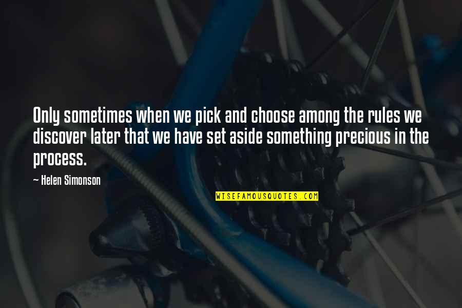 Regret Later Quotes By Helen Simonson: Only sometimes when we pick and choose among