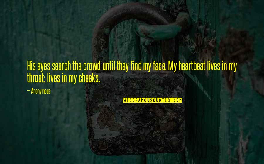 Regret The Inconvenience Quotes By Anonymous: His eyes search the crowd until they find Regret The Inconvenience Quotes By Anonymous: His eyes search the crowd until they find
