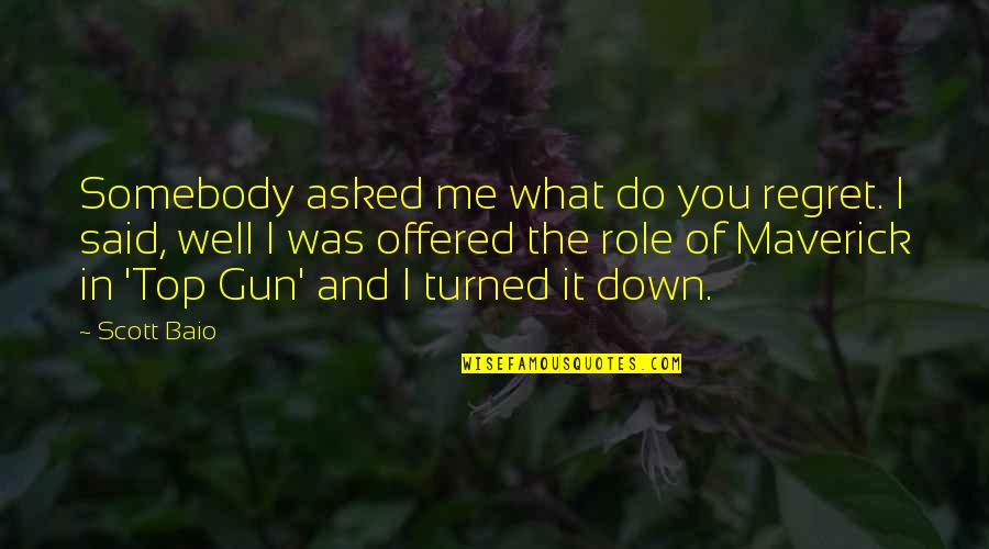 Regret What I Said Quotes By Scott Baio: Somebody asked me what do you regret. I