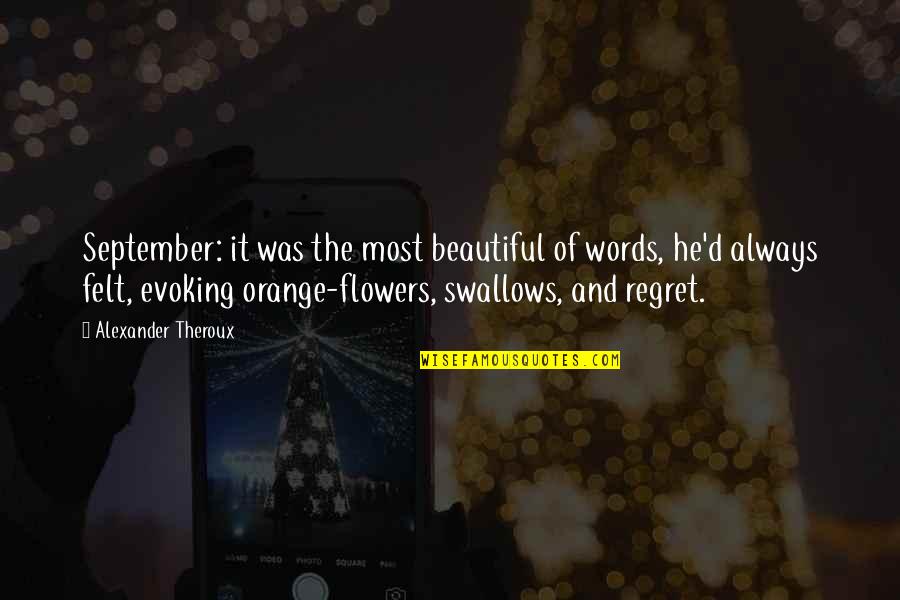 Regret Words Quotes By Alexander Theroux: September: it was the most beautiful of words,