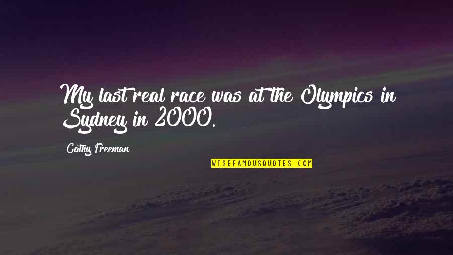 Regretting Past Mistakes Quotes By Cathy Freeman: My last real race was at the Olympics