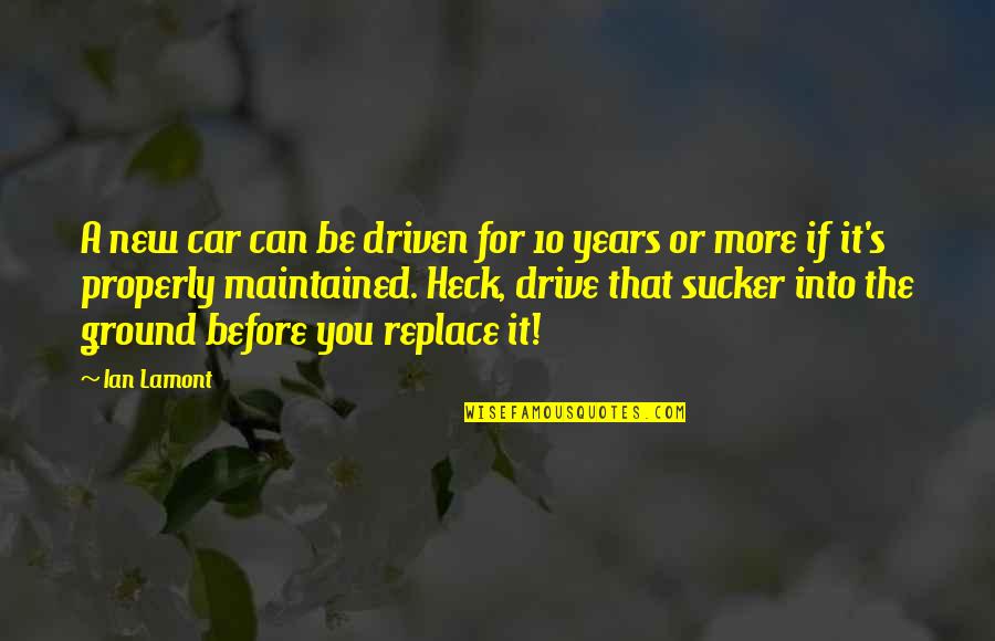 Regretting Something You Didn't Do Quotes By Ian Lamont: A new car can be driven for 10