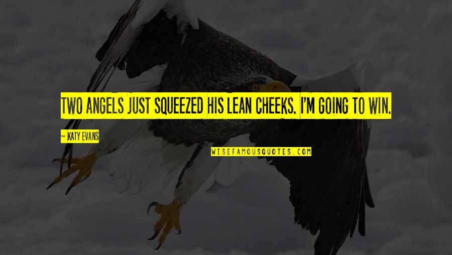 Regretting The Past Sad Quotes By Katy Evans: Two angels just squeezed his lean cheeks. I'm
