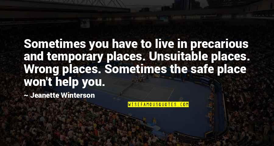 Regrooving Tires Quotes By Jeanette Winterson: Sometimes you have to live in precarious and