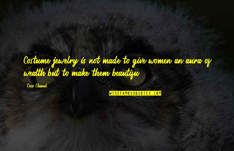 Regularne Jedzenie Quotes By Coco Chanel: Costume jewelry is not made to give women
