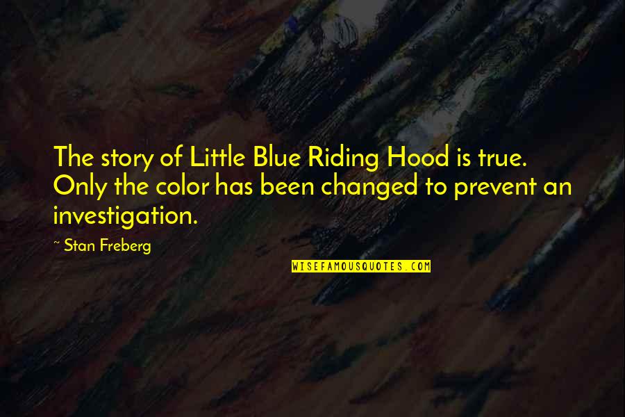 Regulasi Kepegawaian Quotes By Stan Freberg: The story of Little Blue Riding Hood is
