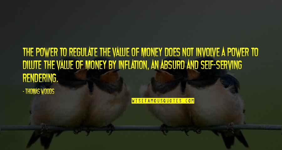 Regulate Quotes By Thomas Woods: The power to regulate the value of money