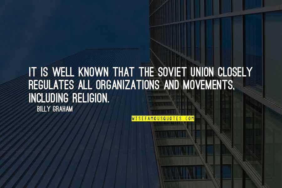 Regulates Quotes By Billy Graham: It is well known that the Soviet Union