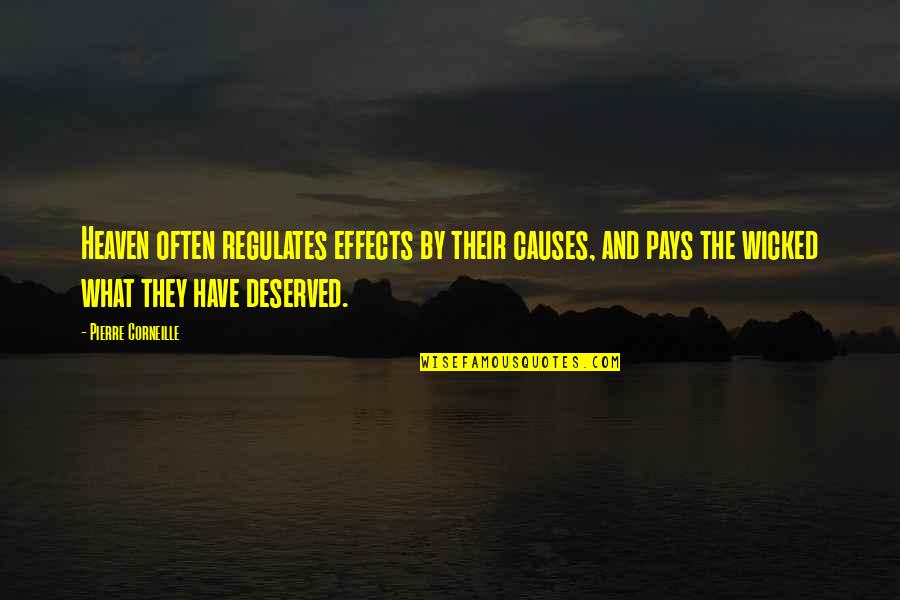 Regulates Quotes By Pierre Corneille: Heaven often regulates effects by their causes, and