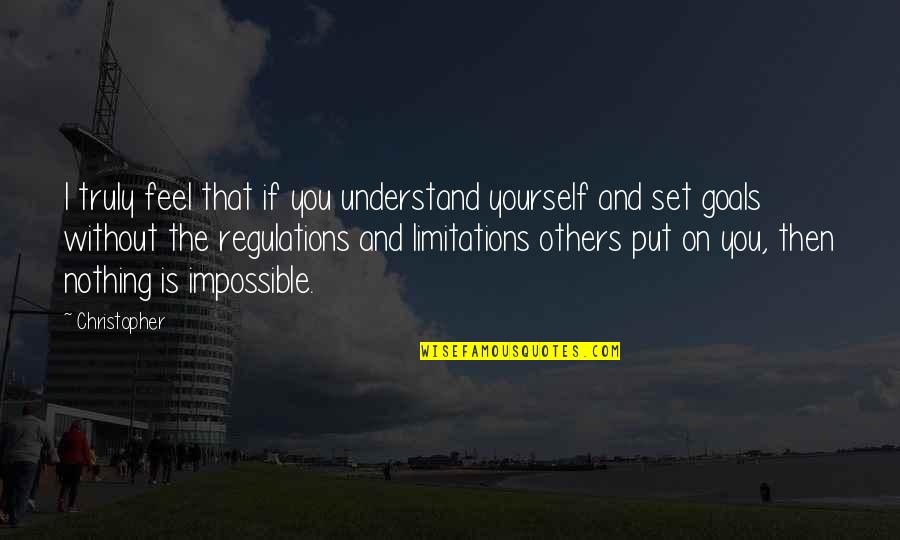 Regulations Quotes By Christopher: I truly feel that if you understand yourself