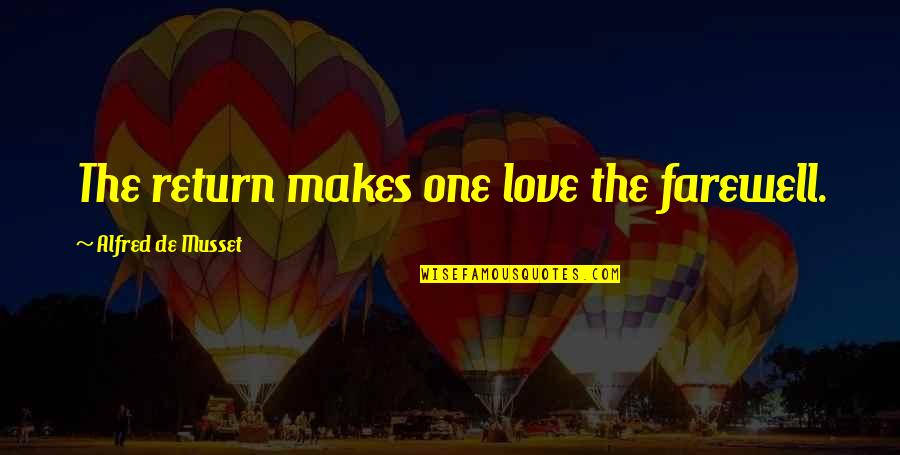 Rehenes Definicion Quotes By Alfred De Musset: The return makes one love the farewell. Rehenes Definicion Quotes By Alfred De Musset: The return makes one love the farewell.