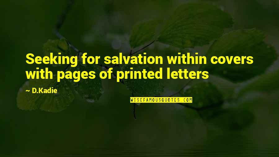 Rehenes En Quotes By D.Kadie: Seeking for salvation within covers with pages of