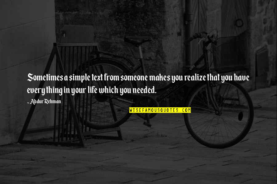 Rehman Quotes By Abdur Rehman: Sometimes a simple text from someone makes you