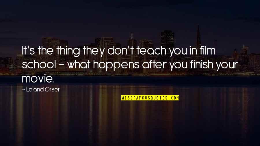 Reichberg Travel Quotes By Leland Orser: It's the thing they don't teach you in Reichberg Travel Quotes By Leland Orser: It's the thing they don't teach you in