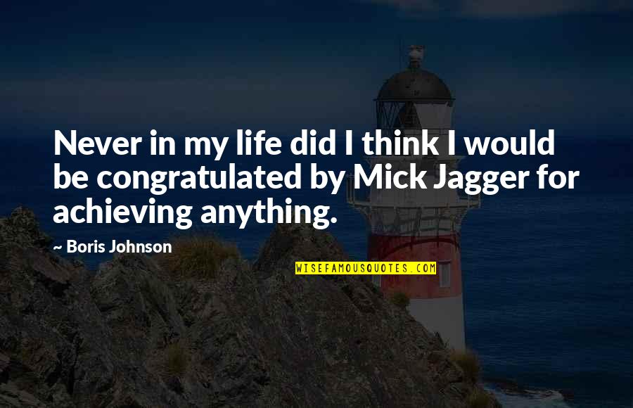Reichenau Cabin Quotes By Boris Johnson: Never in my life did I think I Reichenau Cabin Quotes By Boris Johnson: Never in my life did I think I