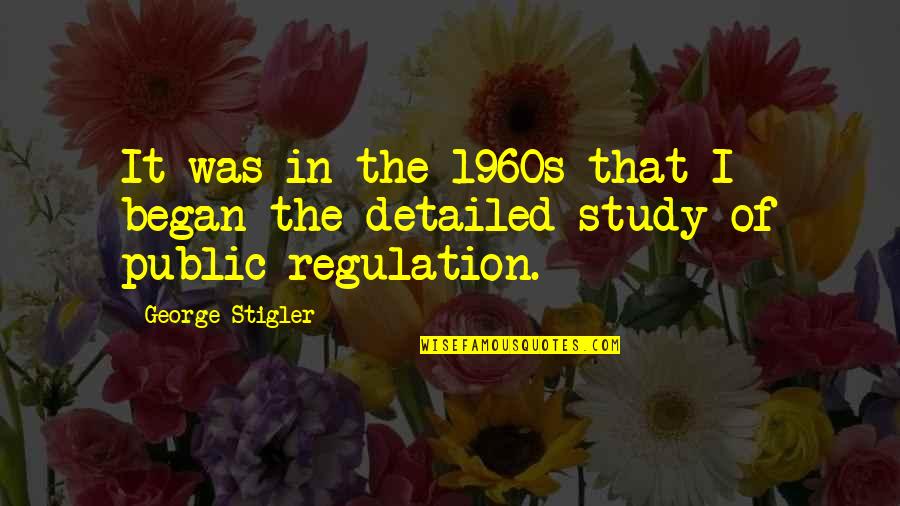 Reichenbach Quotes By George Stigler: It was in the 1960s that I began