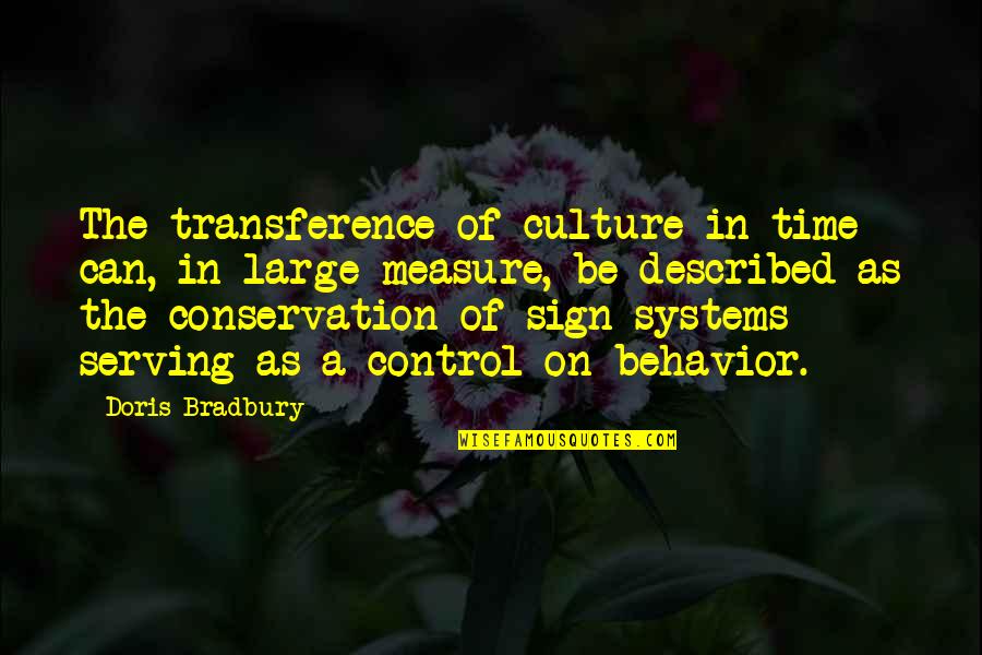 Reicheneder Law Quotes By Doris Bradbury: The transference of culture in time can, in