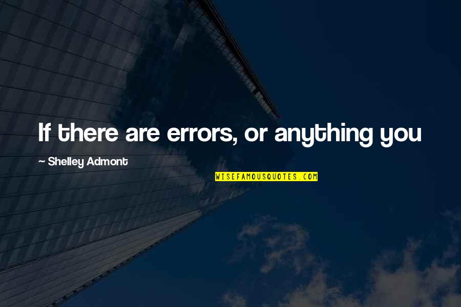 Reichhart Geschenk Ideen Quotes By Shelley Admont: If there are errors, or anything you Reichhart Geschenk Ideen Quotes By Shelley Admont: If there are errors, or anything you