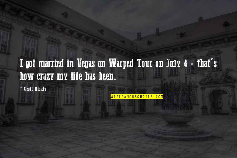 Reichmanis Gatech Quotes By Geoff Rickly: I got married in Vegas on Warped Tour