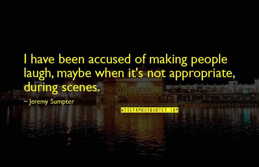 Reichmann International Quotes By Jeremy Sumpter: I have been accused of making people laugh,