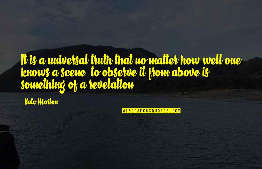 Reid Hershel Quotes By Kate Morton: It is a universal truth that no matter