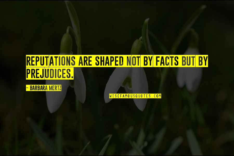 Reidhead Real Estate Quotes By Barbara Mertz: Reputations are shaped not by facts but by Reidhead Real Estate Quotes By Barbara Mertz: Reputations are shaped not by facts but by