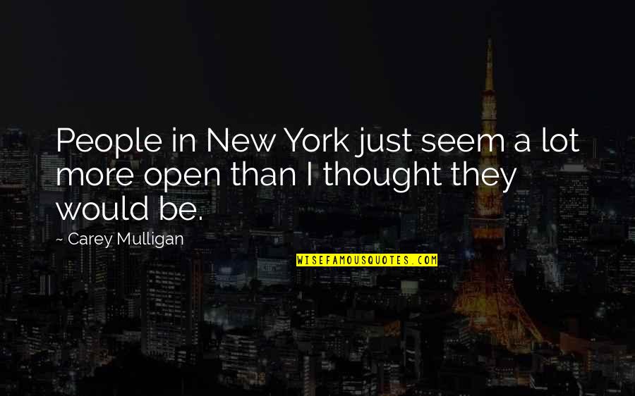 Reiff Funeral Quotes By Carey Mulligan: People in New York just seem a lot