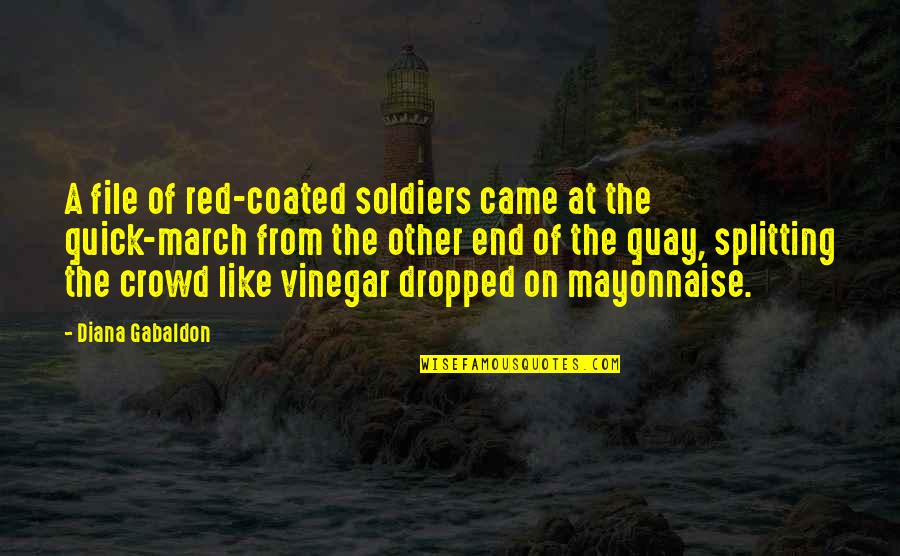Reign Queen Catherine Quotes By Diana Gabaldon: A file of red-coated soldiers came at the Reign Queen Catherine Quotes By Diana Gabaldon: A file of red-coated soldiers came at the