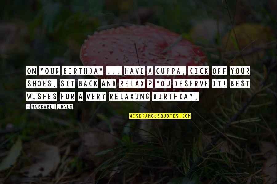 Reignes Quotes By Margaret Jones: On your birthday ... Have a cuppa, kick Reignes Quotes By Margaret Jones: On your birthday ... Have a cuppa, kick