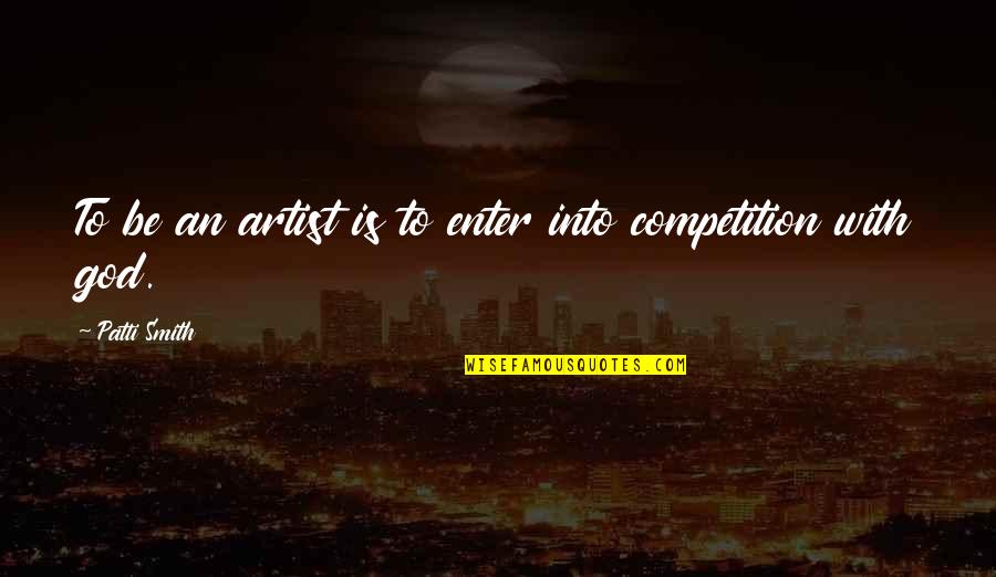 Reignes Quotes By Patti Smith: To be an artist is to enter into Reignes Quotes By Patti Smith: To be an artist is to enter into