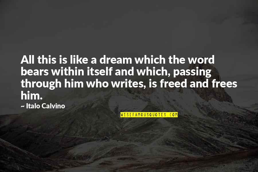 Reihenmittelhaus Quotes By Italo Calvino: All this is like a dream which the Reihenmittelhaus Quotes By Italo Calvino: All this is like a dream which the