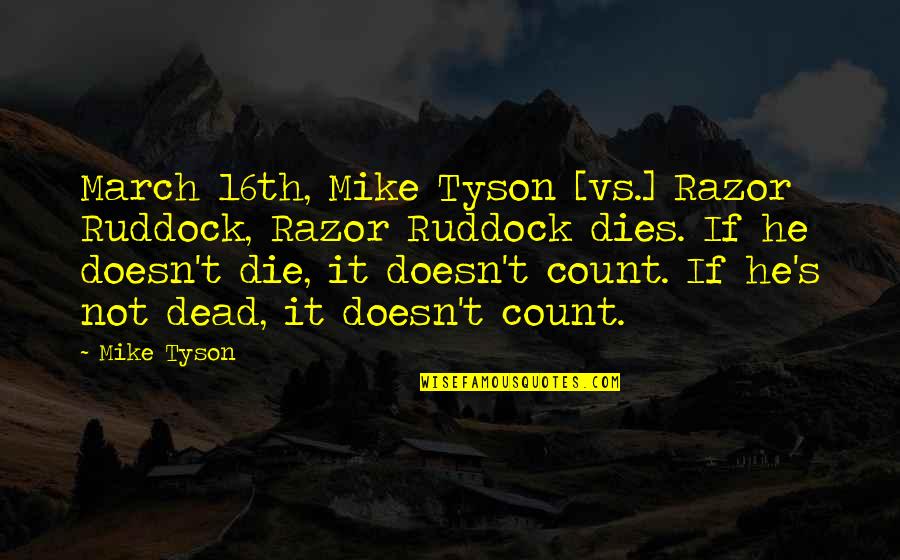 Reiki Energy Quotes By Mike Tyson: March 16th, Mike Tyson [vs.] Razor Ruddock, Razor