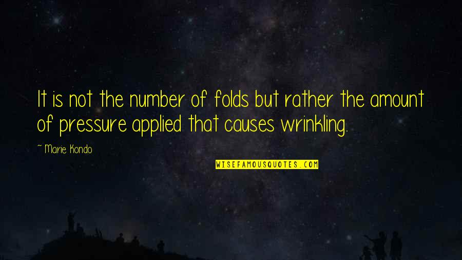 Reillys Quotes By Marie Kondo: It is not the number of folds but Reillys Quotes By Marie Kondo: It is not the number of folds but