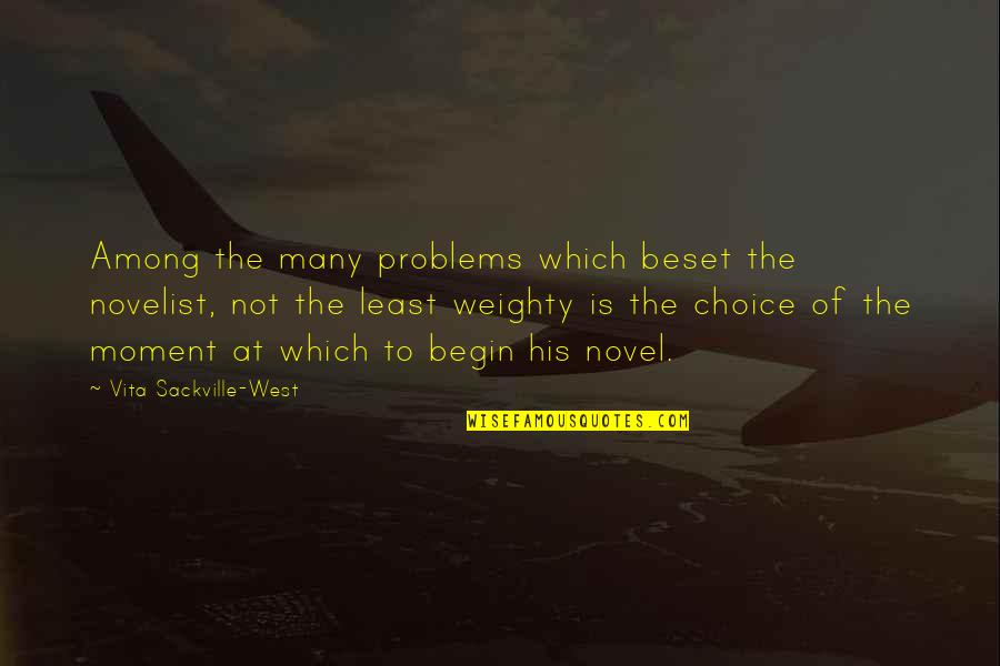 Reimagine Education Quotes By Vita Sackville-West: Among the many problems which beset the novelist, Reimagine Education Quotes By Vita Sackville-West: Among the many problems which beset the novelist,