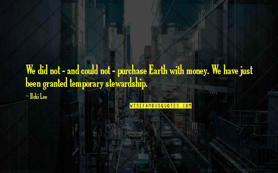 Reimbursable Expenses Quotes By Ilchi Lee: We did not - and could not - Reimbursable Expenses Quotes By Ilchi Lee: We did not - and could not -