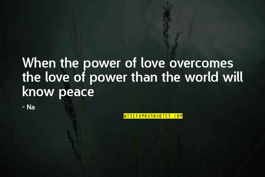 Reimbursed Means Quotes By Na: When the power of love overcomes the love