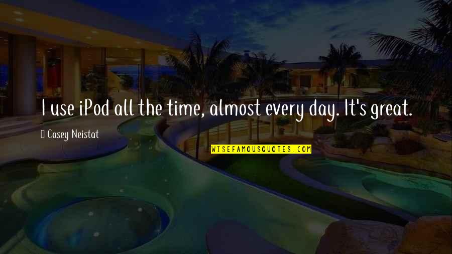 Reimonenq Rum Quotes By Casey Neistat: I use iPod all the time, almost every Reimonenq Rum Quotes By Casey Neistat: I use iPod all the time, almost every
