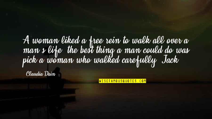 Rein Quotes By Claudia Dain: A woman liked a free rein to walk