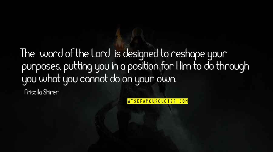 Reinard Quotes By Priscilla Shirer: The "word of the Lord" is designed to Reinard Quotes By Priscilla Shirer: The "word of the Lord" is designed to