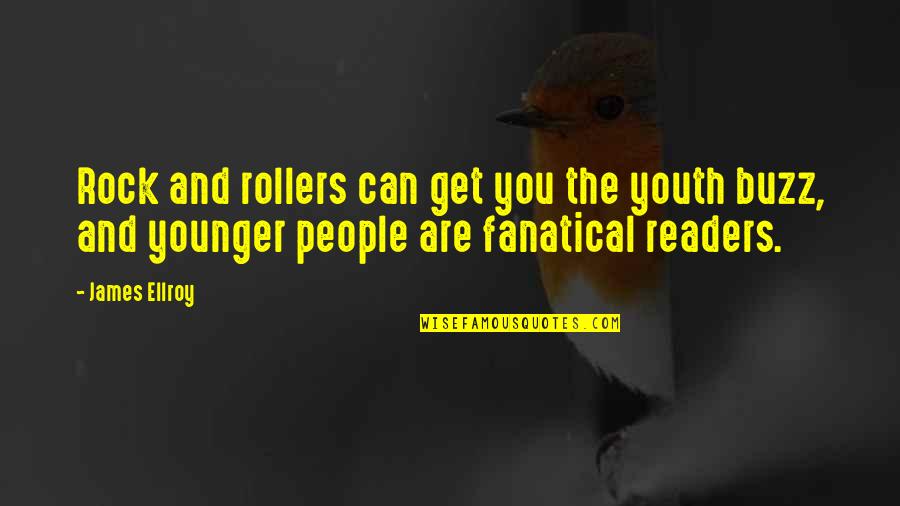 Reinbeck Weather Quotes By James Ellroy: Rock and rollers can get you the youth Reinbeck Weather Quotes By James Ellroy: Rock and rollers can get you the youth