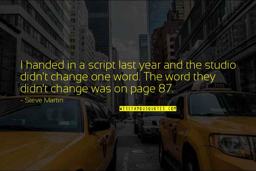 Reinbold Insurance Quotes By Steve Martin: I handed in a script last year and