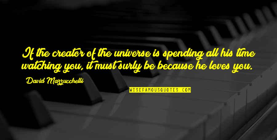 Reincorporated Quotes By David Mazzucchelli: If the creator of the universe is spending