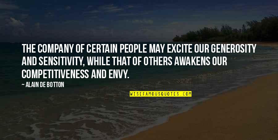 Reinert Hay Quotes By Alain De Botton: The company of certain people may excite our