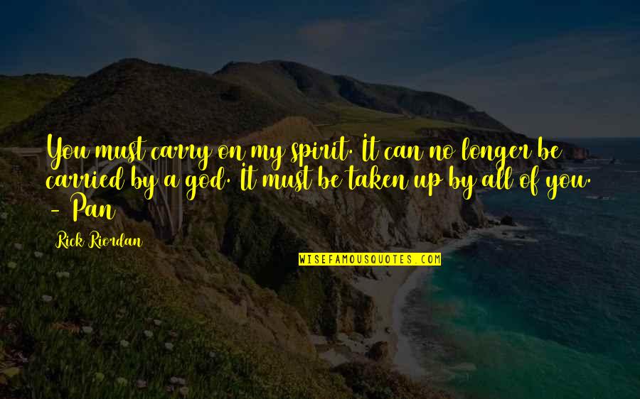 Reinfeld Capablanca Quotes By Rick Riordan: You must carry on my spirit. It can Reinfeld Capablanca Quotes By Rick Riordan: You must carry on my spirit. It can