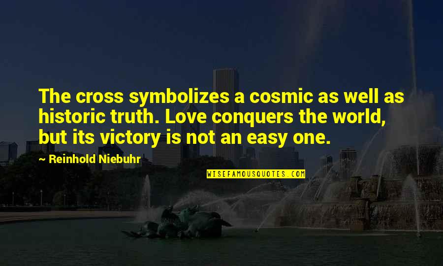 Reinhold Quotes By Reinhold Niebuhr: The cross symbolizes a cosmic as well as