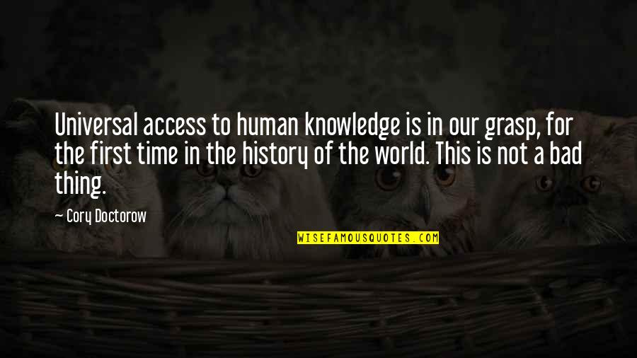 Reinholds Quotes By Cory Doctorow: Universal access to human knowledge is in our