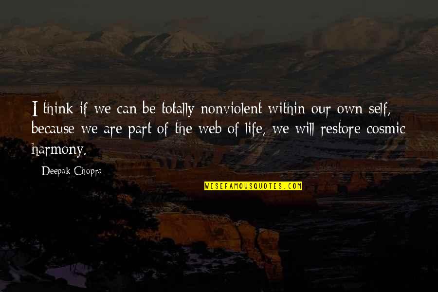 Reininga Corporation Quotes By Deepak Chopra: I think if we can be totally nonviolent Reininga Corporation Quotes By Deepak Chopra: I think if we can be totally nonviolent